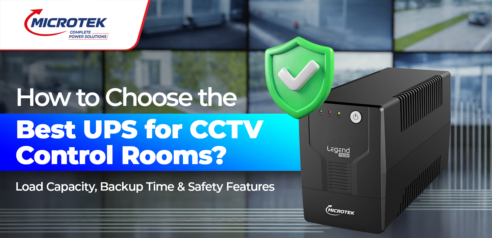 How to Choose the Best UPS for CCTV Control Rooms: Load Capacity, Backup Time & Safety Features