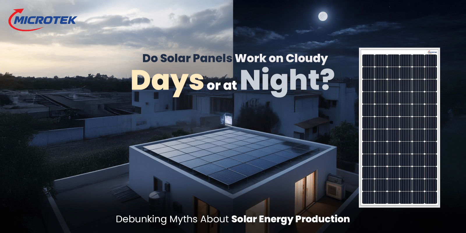 Do Solar Panels Work on Cloudy Days or at Night? Debunking Myths About Solar Energy Production