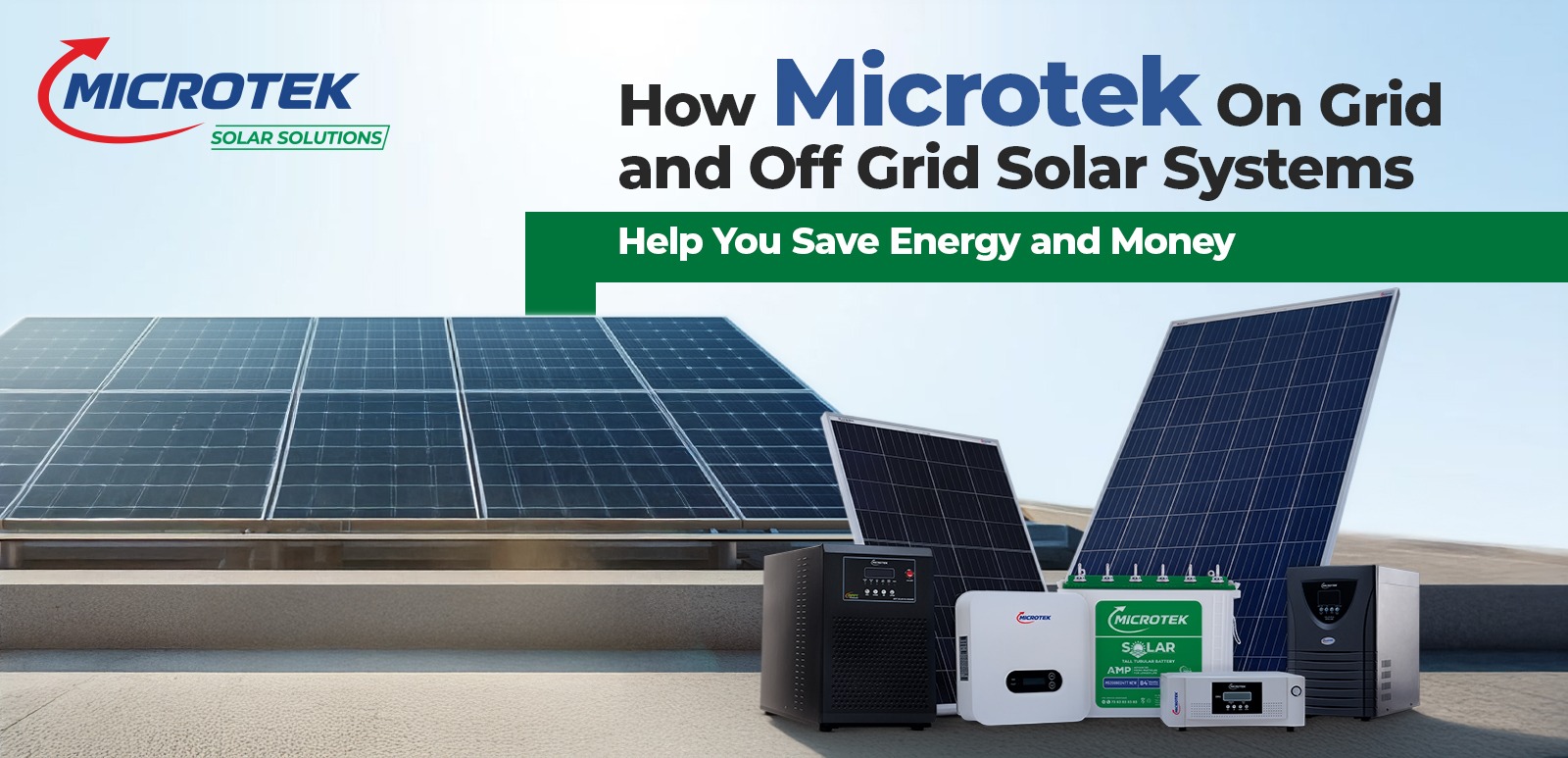 How Microtek On-Grid and Off-Grid Solar Systems Help You Save Energy and Money